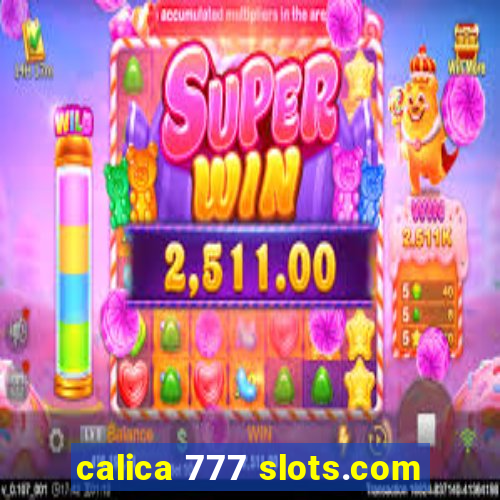 calica 777 slots.com